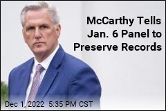 McCarthy Tells Jan. 6 Panel to Preserve Records