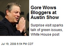Gore Wows Bloggers at Austin Show