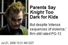 Parents Say Knight Too Dark for Kids