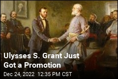 Ulysses S. Grant Just Got a Promotion