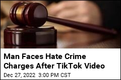 Man Faces Hate Crime Charges After TikTok Video