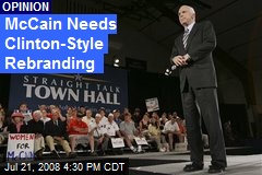 McCain Needs Clinton-Style Rebranding