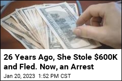26 Years Ago, She Stole $600K and Fled. Now, an Arrest