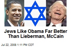 Jews Like Obama Far Better Than Lieberman, McCain