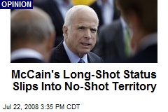 McCain's Long-Shot Status Slips Into No-Shot Territory