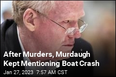 After Murders, Murdaugh Kept Mentioning Boat Crash