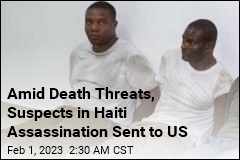As Death Threats Spook Judges, Suspects in Haiti Assassination Transferred to US