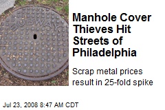 Manhole Cover Thieves Hit Streets of Philadelphia