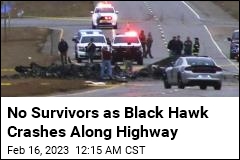 No Survivors as Black Hawk Crashes Along Highway
