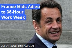 France Bids Adieu to 35-Hour Work Week