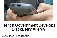 French Government Develops BlackBerry Allergy