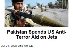 Pakistan Spends US Anti-Terror Aid on Jets