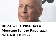 Bruce Willis&#39; Wife to Paparazzi: &#39;Just Keep Your Space&#39;