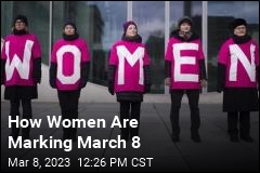 How Women Are Marking March 8