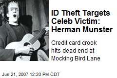ID Theft Targets Celeb Victim: Herman Munster