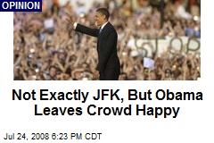 Not Exactly JFK, But Obama Leaves Crowd Happy