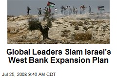 Global Leaders Slam Israel's West Bank Expansion Plan