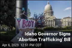 Idaho Governor Signs &#39;Abortion Trafficking&#39; Bill