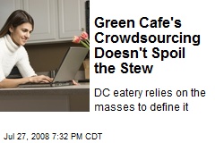Green Cafe's Crowdsourcing Doesn't Spoil the Stew
