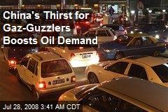 China's Thirst for Gaz-Guzzlers Boosts Oil Demand