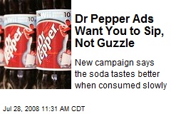 Dr Pepper Ads Want You to Sip, Not Guzzle