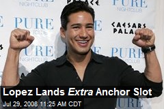 Lopez Lands Extra Anchor Slot