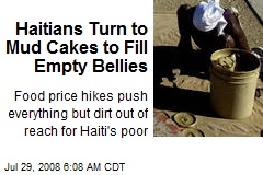 Haitians Turn to Mud Cakes to Fill Empty Bellies