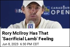 Rory McIlroy Has That &#39;Sacrificial Lamb&#39; Feeling