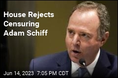 House Rejects Censuring Adam Schiff