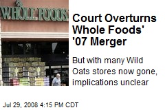 Court Overturns Whole Foods' '07 Merger
