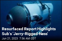 Resurfaced Report Highlights Sub&#39;s &#39;Jerry-Rigged-Ness&#39;