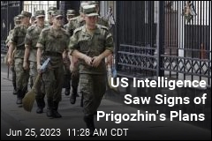 US Intelligence Saw Prigozhin Plotting His Move