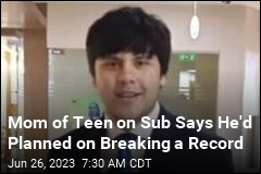 Mom of Teen on Doomed Sub: I Was Supposed to Go, Not Him