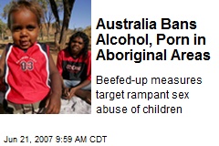 Australia Bans Alcohol, Porn in Aboriginal Areas