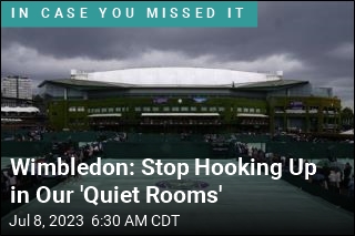 Wimbledon: Stop Hooking Up in Our &#39;Quiet Rooms&#39;