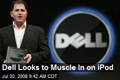 Dell Looks to Muscle In on iPod