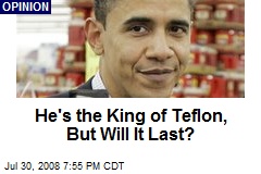 He's the King of Teflon, But Will It Last?