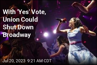 With &#39;Yes&#39; Vote, Union Could Shut Down Broadway