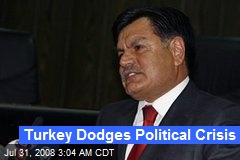 Turkey Dodges Political Crisis