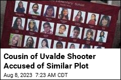 Cousin of Uvalde Shooter Accused of Similar Plot