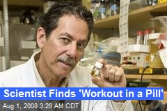 Scientist Finds 'Workout in a Pill'