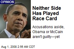 Neither Side Has Played Race Card