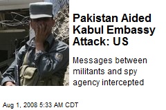 Pakistan Aided Kabul Embassy Attack: US