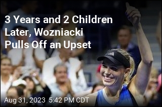 3 Years and 2 Children Later, Wozniacki Pulls Off an Upset