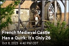 French Medieval Castle Has a Quirk: It&#39;s Only 26