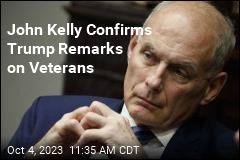 John Kelly Confirms Trump Remarks on Veterans