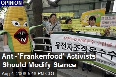 Anti-'Frankenfood' Activists Should Modify Stance