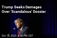 Trump Sues UK Ex-Spy Over &#39;Scandalous&#39; Dossier