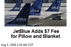 JetBlue Adds $7 Fee for Pillow and Blanket