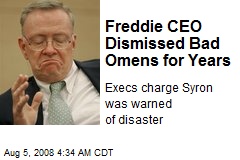 Freddie CEO Dismissed Bad Omens for Years